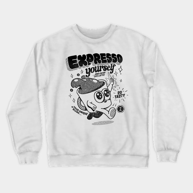 Expresso Yourself! Crewneck Sweatshirt by Ilustrata